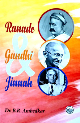 Ranade Gandhi and Jinnah(Paperback, Dr. B.R. Ambedkar)
