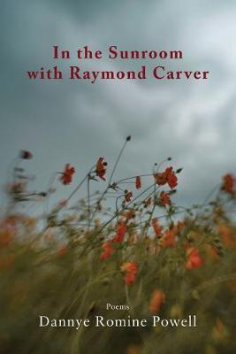 In the Sunroom with Raymond Carver(English, Paperback, Powell Dannye Romine)