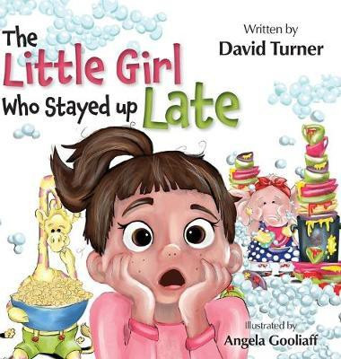 The Little Girl Who Stayed up Late(English, Hardcover, Turner David)