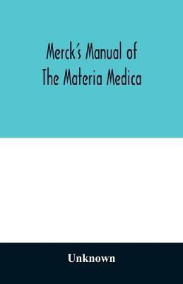 Merck's manual of the materia medica, together with a summary of therapeutic indications and a classification of medicaments(English, Paperback, unknown)