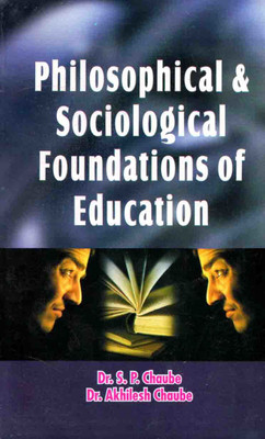 Philosophical And Sociological Foundations Of Education(Paperback, Dr SP Chaube, Dr Akhilesh Chaube)