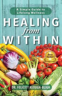 Healing from Within(English, Paperback, Keough-Bligh Felicity Dr)