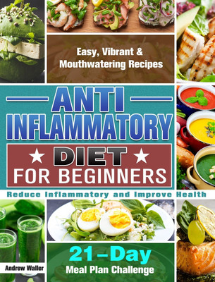 Anti-Inflammatory Diet for Beginners(English, Hardcover, Waller Andrew)
