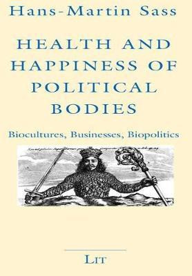 Health and Happiness of Political Bodies: 15(English, Paperback, Sass Hans-Martin)