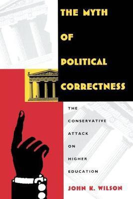The Myth of Political Correctness(English, Paperback, Wilson John K.)