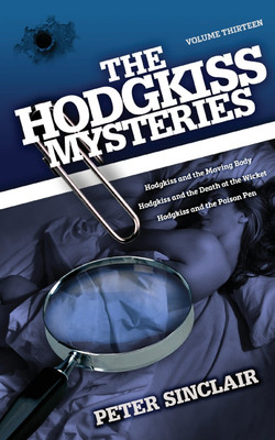 The Hodgkiss Mysteries Volume XIII(English, Paperback, Sinclair Peter)