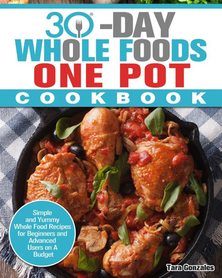 30 Day Whole Food One Pot Cookbook(English, Paperback, Gonzales Tara)