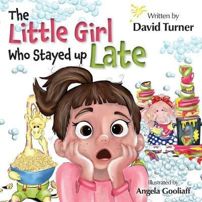 The Little Girl Who Stayed up Late(English, Paperback, Turner David)