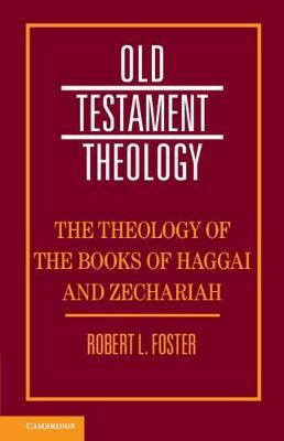 The Theology of the Books of Haggai and Zechariah(English, Hardcover, Foster Robert L.)