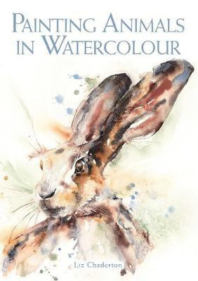 Painting Animals in Watercolour(English, Paperback, Chaderton Liz)