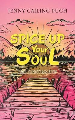 Spice up Your Soul(English, Paperback, Pugh Jenny Cailing)