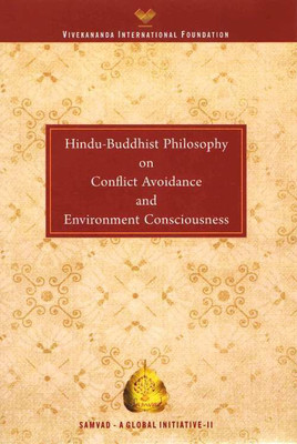 Hindu Buddhist Philosophy on Conflict Avoidance and Environment Consciousness(English, Hardcover, Vivekananda International Foundation)