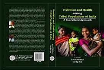 Nutrition and Health Among Tribal Populations of India: A Bio Cultural Approach(Hardcover, Nitish Mondal, Jaydip Singh)