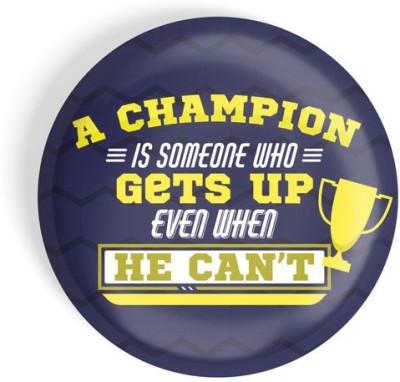 dhcrafts A Champion Is Someone Who Gets Up Even When He Can't Fridge Magnet Pack of 1(Blue)