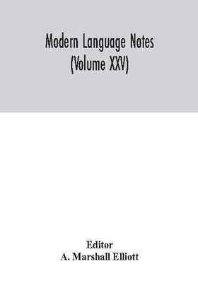 Modern language notes (Volume XXV)(English, Hardcover, unknown)
