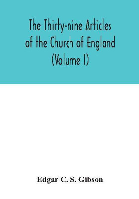 The Thirty-nine Articles of the Church of England (Volume I)(English, Hardcover, C S Gibson Edgar)