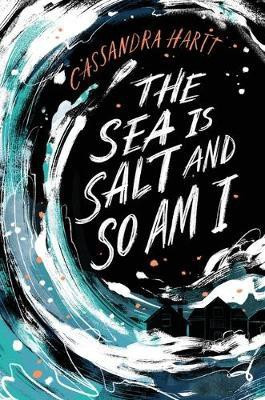 The Sea Is Salt and So Am I(English, Hardcover, Hartt Cassandra)