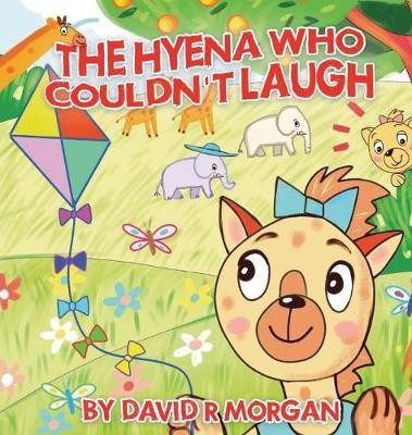 The Hyena Who Couldn't Laugh(English, Hardcover, Morgan David R)