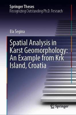 Spatial Analysis in Karst Geomorphology: An Example from Krk Island, Croatia(English, Hardcover, Segina Ela)