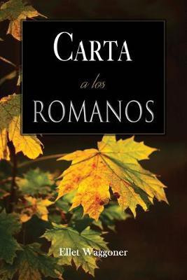 Carta a los Romanos(Spanish, Paperback, Waggoner Ellet)
