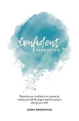 Confident Parenting(English, Paperback, Brown Jenny)