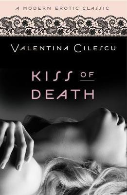 Kiss of Death (Modern Erotic Classics)(English, Electronic book text, Cilescu Valentina)