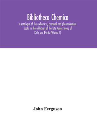 Bibliotheca chemica(English, Hardcover, Ferguson John)