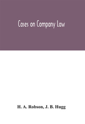 Cases On Company Law(English, Hardcover, A Robson H)