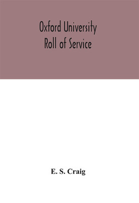 Oxford university roll of service(English, Hardcover, S Craig E)