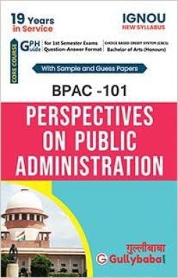 Gullybaba IGNOUBA Honours (Public Administration) (New CBCS) BPAC-101 Perspectives On Public Administration In English Medium With Solved Sample Papers And Important Exam Notes (Paperback, Gullybaba.com Panel)(Paperback, Gullybaba.com Panel)