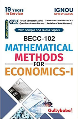Gullybaba IGNOUBAG Economics (New CBCS) BECC-102 Mathematicals Methods For Economics-I In English Medium With Solved Sample Papers And Important Exam Notes (Paperback, Gullybaba.com Panel)(Paperback, Gullybaba.com Panel) Gullybaba IGNOUBAG Economics (New CBCS) BECC-102 Mathematicals Methods For Economics-I In English Medium With Solved Sample Papers And Important Exam Notes (Paperback, Gullybaba.com Panel)(Paperback, Gullybaba.com Panel)