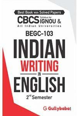 Gullybaba CBCS IGNOU BAG Honours (English) BEGC-103 Indian Writing In English In English Medium With Solved Sample Papers And Important Exam Notes (Paperback, Gullybaba.com Panel)(Paperback, Gullybaba.com Panel)