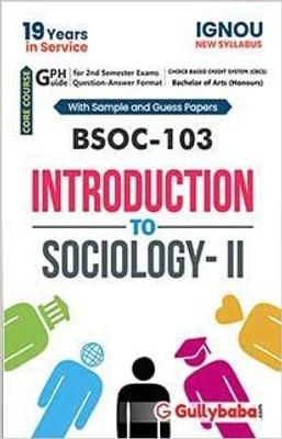 Gullybaba IGNOU BA Honours (Sociology) (New CBCS) BSOC-103 Introduction To Sociology-II In English Medium With Solved Sample Papers And Important Exam Notes (Paperback, Gullybaba.com Panel)(Paperback, Gullybaba.com Panel) Gullybaba IGNOU BA Honours (Sociology) (New CBCS) BSOC-103 Introduction To Sociology-II In English Medium With Solved Sample Papers And Important Exam Notes (Paperback, Gullybaba.com Panel)(Paperback, Gullybaba.com Panel)