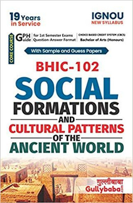 Gullybaba IGNOU BA Honours (History) (New CBCS) BHIC-102 Social Formations And Cultural Patterns Of The Ancient World In English Medium With Solved Sample Papers And Important Exam Notes (Paperback, Gullybaba.com Panel)(Paperback, Gullybaba.com Panel) Gullybaba IGNOU BA Honours (History) (New CBCS) BHIC-102 Social Formations And Cultural Patterns Of The Ancient World In English Medium With Solved Sample Papers And Important Exam Notes (Paperback, Gullybaba.com Panel)(Paperback, Gullybaba.com Panel)