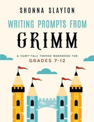 Writing Prompts From Grimm(English, Paperback, Slayton Shonna)