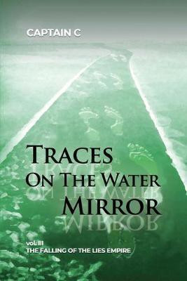 Traces on the Water Mirror(English, Paperback, Captain C)