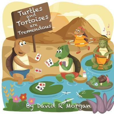 Turtles and Tortoises are Tremendous(English, Paperback, Morgan David R)