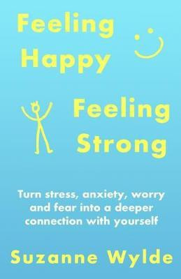 Feeling Happy, Feeling Strong(English, Paperback, Wylde Suzanne)