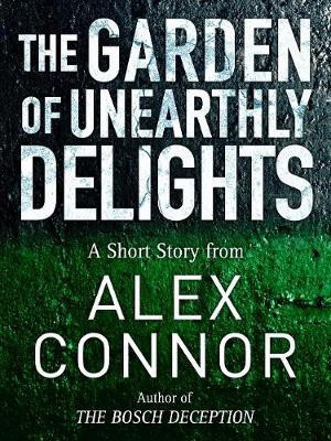 The Garden of Unearthly Delights(English, Electronic book text, Connor Alex)
