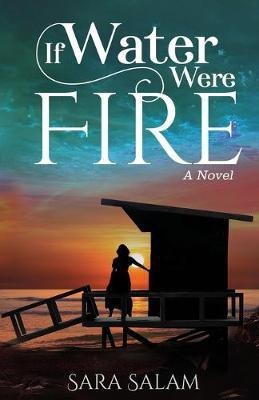 If Water Were Fire(English, Paperback, Salam Sara)