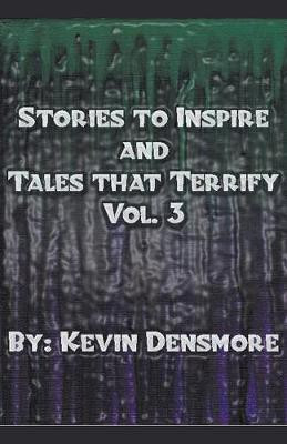 Stories to Inspire and Tales That Terrify.(Volume Three)(English, Paperback, Densmore Kevin)