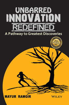 Unbarred Innovation Redefined - A Pathway to Greatest Discoveries(Paperback, Mayur Ramgir)