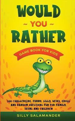 Would You Rather Game Book for Kids(English, Paperback, Salamander Silly)