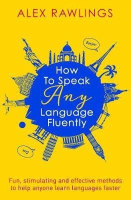 How to Speak Any Language Fluently(English, Electronic book text, Rawlings Alex)