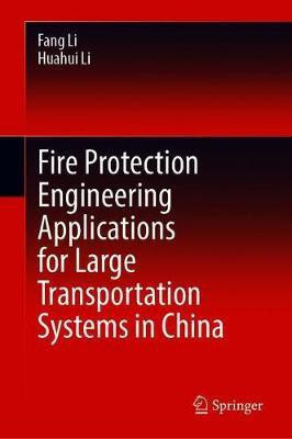 Fire Protection Engineering Applications for Large Transportation Systems in China(English, Hardcover, Li Fang)