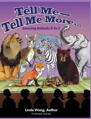 Tell Me-Tell Me More.... Amazing Animals A to Z(English, Hardcover, Wong Linda)