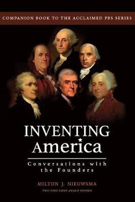 Inventing America-Conversations with the Founders(English, Paperback, Nieuwsma Milton J)