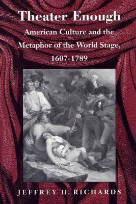 Theater Enough(English, Hardcover, Richards Jeffrey H.)