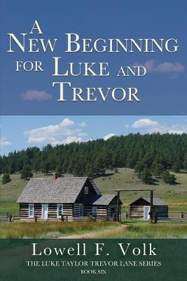 A New Beginning for Luke and Trevor(English, Paperback, Volk Lowell F)
