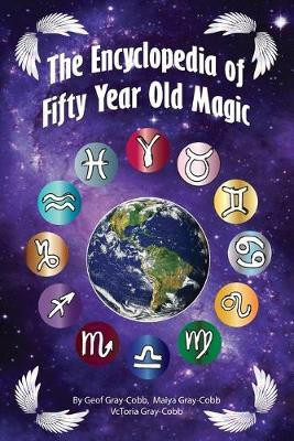 Encyclopedia of Fifty Year Old Magic(English, Paperback, Gray-Cobb Vctoria)